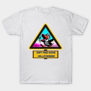 Don't Feed the Demonic Duck Hallucinogens - Dark Psychedelic T-Shirt T-Shirt